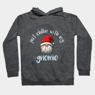 Just Chillin' With My Gnomie - Cool Christmas Gnome Hoilday Tee Hoodie